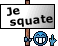 je squatte